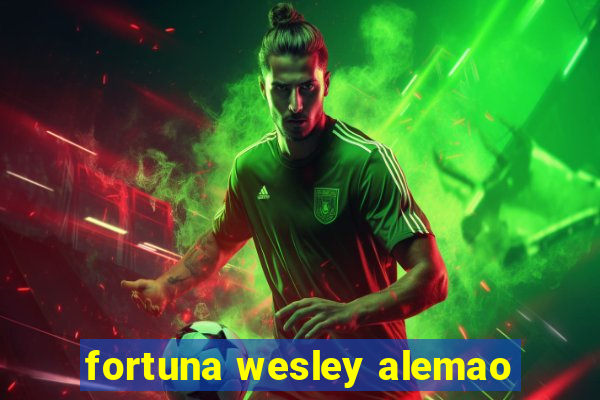 fortuna wesley alemao